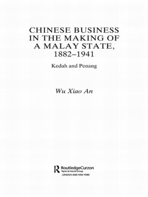 cover image of Chinese Business in the Making of a Malay State, 1882-1941